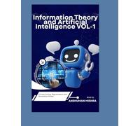 Information Theory and Artificial Intelligence VOL-1