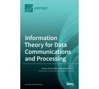 Information Theory For Data Communications And Processing