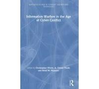 Information Warfare In The Age Of Cyber Conflict