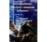 Informational Warfare's Immense Influence: Dissecting Propaganda And Its Impact On Modern Conflict, Evaluating Media Manipulations' Effects On Global Affairs, Deciphering Media Strategies