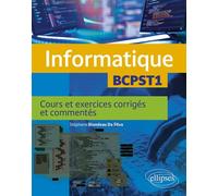 Informatique - BCPST1 Cours et exercices corrigés et commentés - Stéphane Blondeau Da Silva - Ellipses - broché - Scolaire / Universitaire