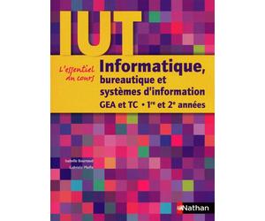 Informatique, bureautique et systèmes d'information DUT GEA et TC - 1re et 2e années IUT 1ère et 2ème années - Isabelle Bournaud - Nathan - broché - Scolaire / Universitaire