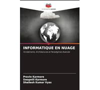 INFORMATIQUE EN NUAGE: Fondements, Architectures et Paradigmes Avancés
