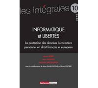 Informatique et Libertés. La protection des données à caractère personnel en droit français et europ