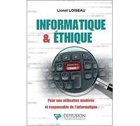 Informatique & éthique - Pour une utilisation modérée et responsable de l'informatique
