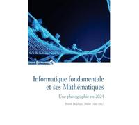 Informatique Fondamentale Et Ses Mathématiques - Une Photographie En 2024