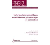 Informatique graphique modelisation geometrique et animation - Bechmann - Hermes Science Publications - broché - Livre