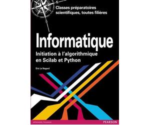 Informatique Initiation à l'algorithmique en Scilab et Python - Eric Le Nagard - Pearson France - cartonné - Scolaire / Universitaire