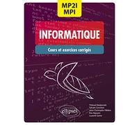 Informatique MP2I/MPI: CPGE 1re et 2e années Cours et exercices corrigés