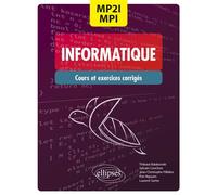 Informatique - MP2I/MPI - CPGE 1re et 2e années Cours et exercices corrigés - Thibaut Balabonski - Ellipses - broché - Scolaire / Universitaire