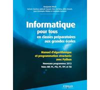 Informatique pour tous en classes préparatoires aux grandes écoles : Manuel d'algorithmique et programmation structurée avec Python, Nouveaux programmes 2013, Voies MP, PC, PSI, PT, TPC et TSI