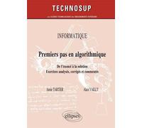 INFORMATIQUE - Premier pas en algorithmique - De l’énoncé à la solution, approche par l’expérimentation - Exercices analysés, corrigés et commentés (niveau A) Approche par l'expérimentation niveau A -