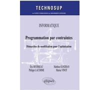 Informatique - Programmation par contraintes - Démarches de modélisation pour l'optimisation - Eric Bourreau - Ellipses - broché - Manuel
