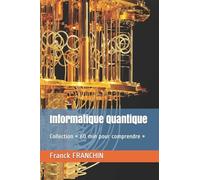 Informatique Quantique: Collection « 60 min pour comprendre »