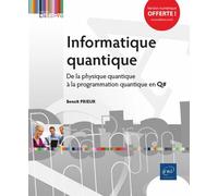 Informatique Quantique - De La Physique Quantique À La Programmation Quantique En Q#