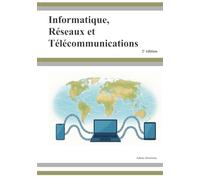 Informatique, Réseaux et Télécommunications: 2e édition