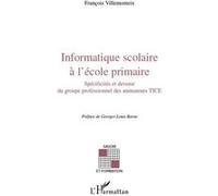 François Villemonteix – Informatique scolaire à l'école primaire – Broché