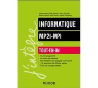 Informatique tout-en-un MP2I-MPI Florent Becker (Auteur), Olivier Bournez (Auteur), Jean-Loup Carré (Auteur), Mathieu Liedloff (Auteur), Julien Reichert (Auteur), Gérard Rozsavolgyi (Auteur)