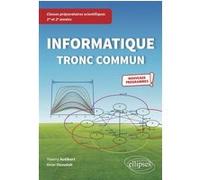Informatique tronc commun - CPGE scientifiques 1re et 2e années - Nouveaux programmes Thierry Audibert (Auteur), Amar Oussalah (Auteur)