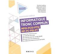 Informatique - Tronc commun MPSI-PCSI-PTSI-MP-PC-PSI-PT Nicolas Audfray (Auteur), Jean-Loup Carré (Auteur), Stéphane Legros (Auteur), Vojislav Petrov (Auteur), Julien Reichert (Auteur), Marc Rezzouk (
