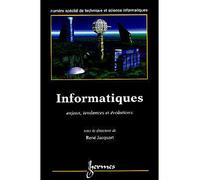 Informatiques enjeux tendances et evolutions - R. Jacquart - Hermes Science Publications - broché - Livre