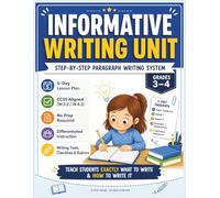 Informative Writing Unit: Paragraph Writing Workbook for 3rd and 4th: A Step-by-Step 5-Day System, CCSS Aligned Writing Lessons with Graphic Organizers, Anchor Charts, and Rubrics (No Prep Curriculum)