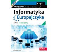 Informatyka Europejczyka Czêœæ 2 Podrêcznik dla szkó³ ponadpodstawowych Karolina Antkowiak (Buch auf Polnisch)
