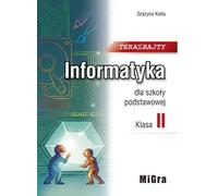 Informatyka SP 2 Teraz bajty MIGRA - Grażyna Koba (Lehrbücher auf Polnisch)