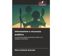Informazione e sicurezza pubblica: La costruzione della conoscenza sociale in un ambiente comunitario