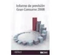 Informe De Previsión Gran Consumo 2008 - Blanco Lucas, María José, Sánchez Herrera, Joaquín Blanco Lucas, María José, Sánchez Herrera, Joaquín (Auteur)