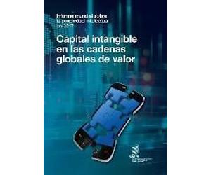 Informe Mundial Sobre La Propiedad Intellectual En 2017 - Capital Intangible En Las Cadenas Globales De Valor