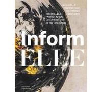 Informelle Künstlerinnen Der 1950er/60er Jahre - Informelles: Women Artists And Art Informel In The 1950s/60s