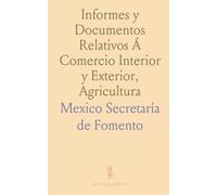 Informes y Documentos Relativos Á Comercio Interior y Exterior, Agricultura