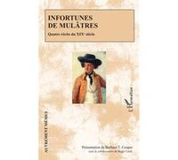 Infortunes de mulâtres: Quatre récits du XIXe siècle
