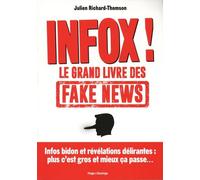 Infox ! Le grand livre des Fake News