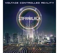 Infrablack - Voltage Controlled Reality [Import]