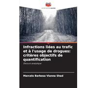 Infractions liées au trafic et à l'usage de drogues: critères objectifs de quantification: Discours analytique