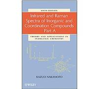 Infrared and Raman Spectra of Inorganic and Coordination Compounds Kazuo Nakamoto (Auteur)