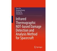 Infrared Thermographic Ndt-Based Damage Detection And Analysis Method For Spacecraft