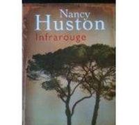 Infrarouge Huston, Nancy (Auteur)