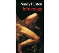 Infrarouge Nancy Huston (Auteur)