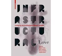 Infrastructural Love: Caring for Our Architectural Support Systems