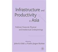 Infrastructure And Productivity In Asia John B. Kidd (Auteur)