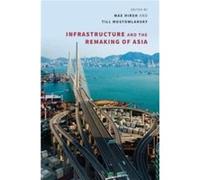 Infrastructure and the Remaking of Asia by Hallam Stevens Hallam Stevens (Auteur)