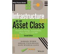 Infrastructure as an Asset Class by Hans Wilhelm BauhausUniversitat Weimar Alfen Inconnu (Auteur)