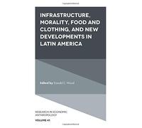 Infrastructure, Morality, Food And Clothing, And New Developments In Latin America