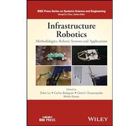 Infrastructure Robotics: Methodologies, Robotic Systems and Applications