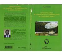 Infrastructures de transport et de communication au Congo-Brazzaville - Armand Goulou - L'harmattan - broché - Etude
