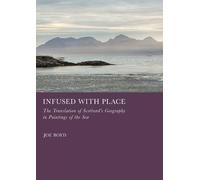 Infused with Place: The Translation of Scotland's Geography in Paintings of the Sea
