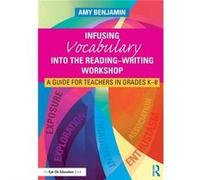 Infusing Vocabulary Into The Readingwrit Amy National Literacy Consultant Benjamin, Usa (Auteur)